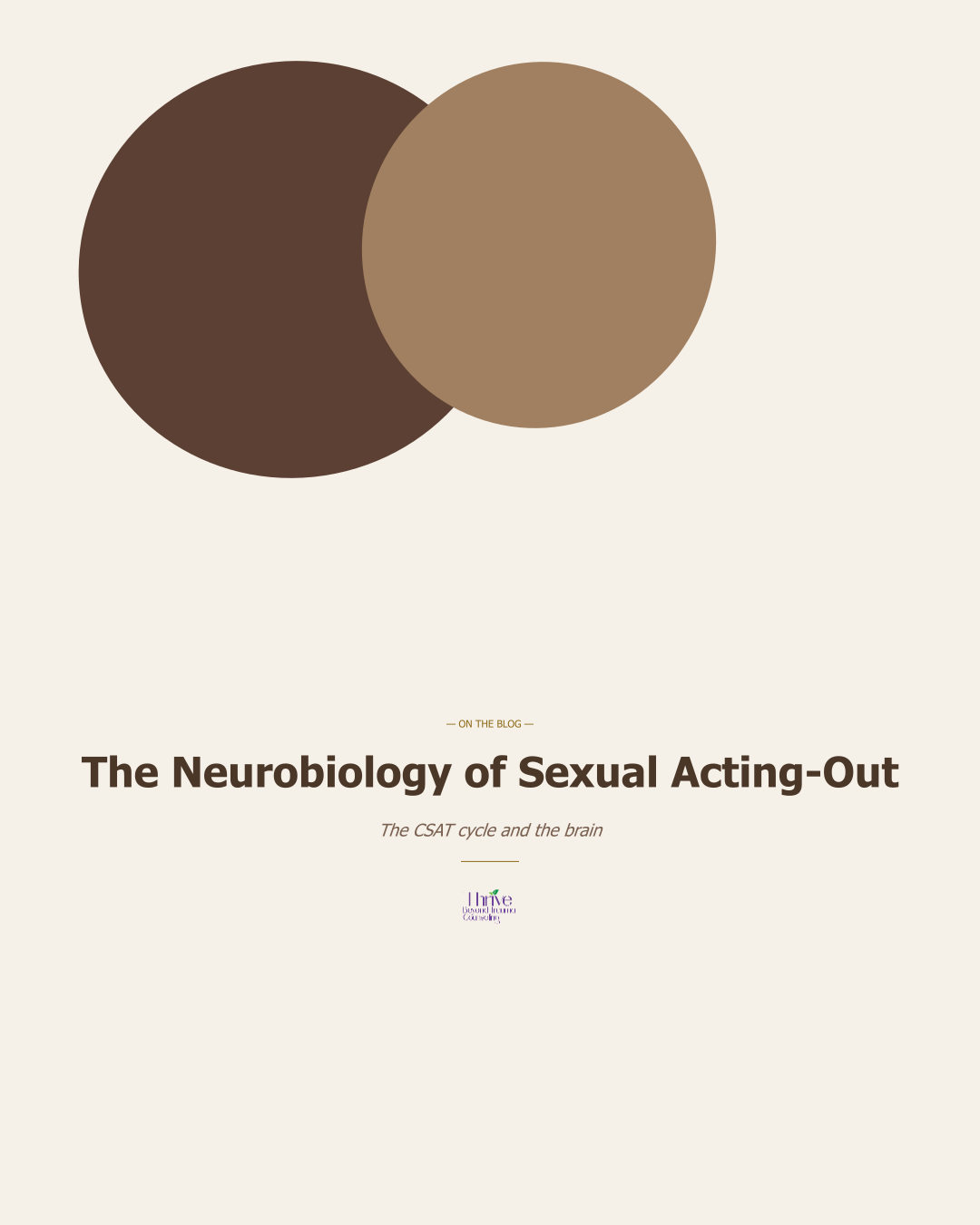 The Neurobiology of Sexual Acting-Out - Thrive Beyond Trauma